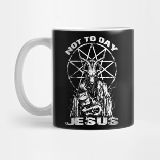 not today jesus Mug